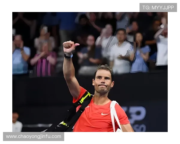 纳达尔宣布2024年澳网后将暂时退役 专注恢复身体状态与家庭生活